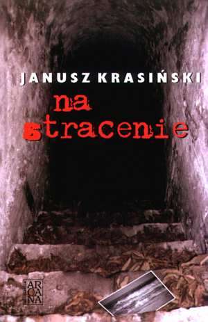 Janusz Krasiński, Na stracenie, recenzja, okładka